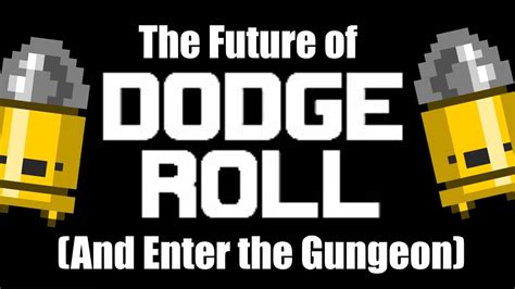 The Future of Dodge Roll Games (and Enter the Gungeon) - YouTube