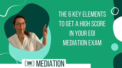 The 6 Key Elements To Get A High Score In Your Eoi Mediation Exam Youtube