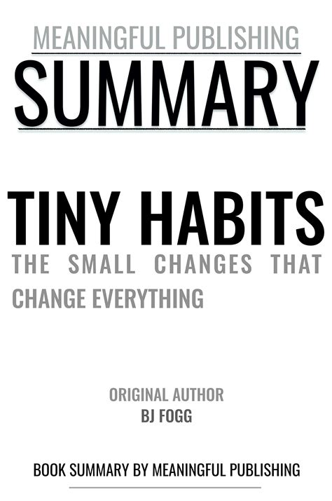Summary Tiny Habits By Bj Fogg The Small Changes That Change