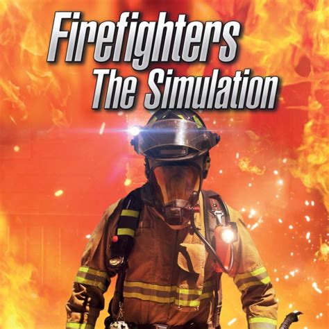 Firefighters The Simulation Box Shot For Playstation 4 Gamefaqs