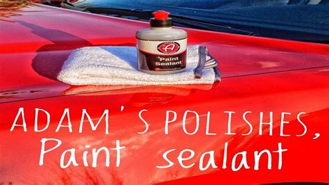 ADAM'S POLISHES | PAINT SEALANT | REVIEW - YouTube