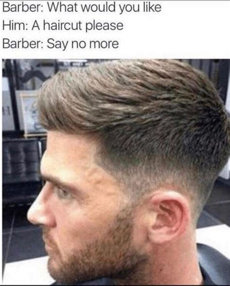 Barber Say No More Know Your Meme