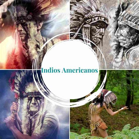 Indios Americanos Todo Sobre Los Pueblos Nativos De Am Rica