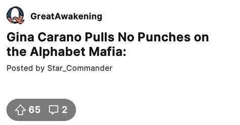 Gina Carano Pulls No Punches On The Alphabet Mafia The Great Awakening Where We Go Qne We