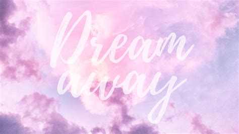Dream Away Quote Desktop Mac Wallpaper By Preppywallpapers Pastel