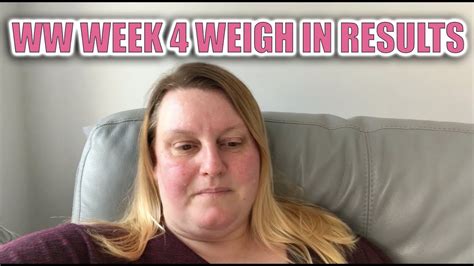 Weigh In Results Week 4 On Weight Watchers Youtube
