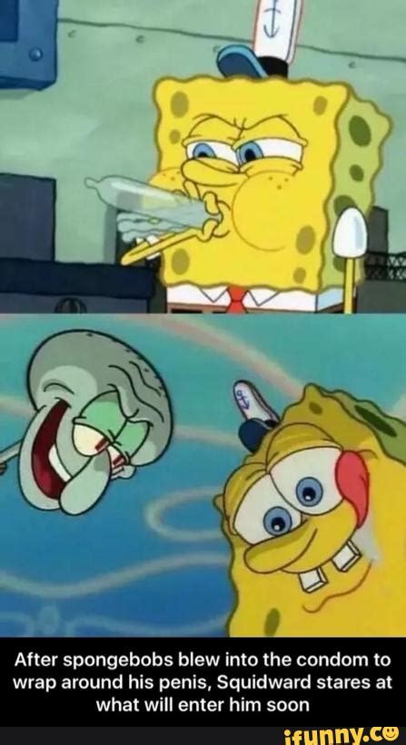 After Spongebobs Blew Into The Condom To Wrap Around His Penis