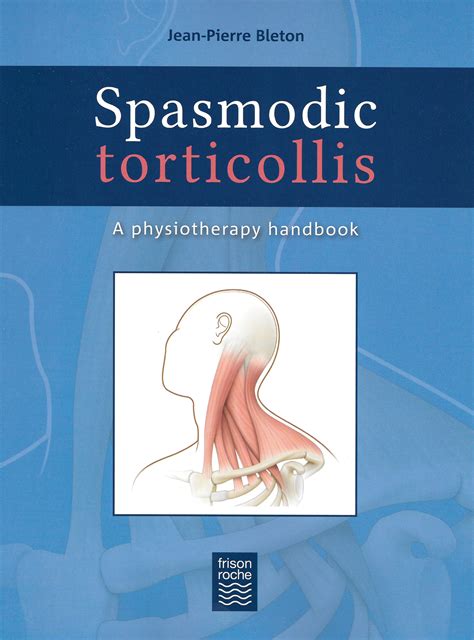 Spasmodic Torticollis A Physiotherapy Handbook Jean Pierre Bleton Ean13 9782876715738