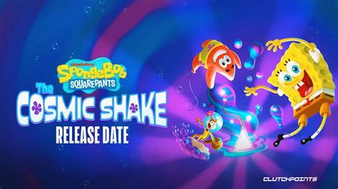 Spongebob Squarepants The Cosmic Shake Release Date Gameplay Trailer