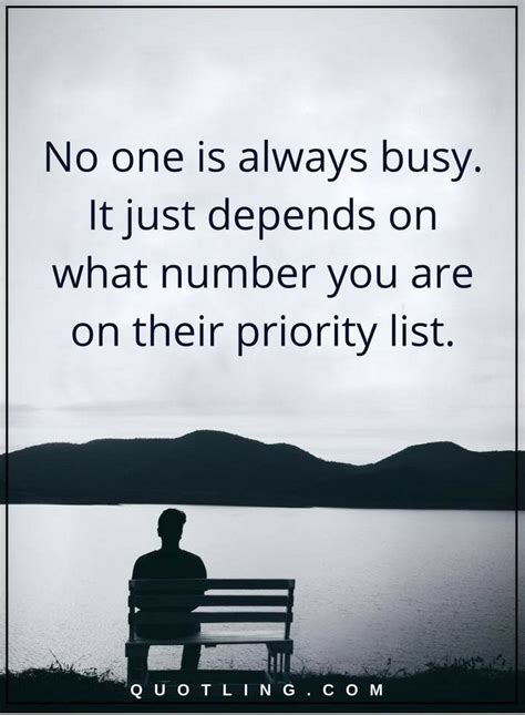 Busy Quotes No One Is Always Busy It Just Depends On What Number You