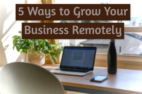 5 Ways To Grow Your Business Remotely Soeg Jobs