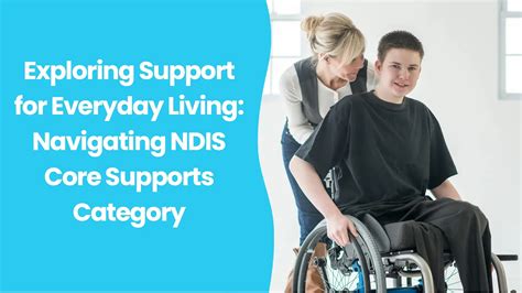 Explore Ndis Core Supports Everyday Living