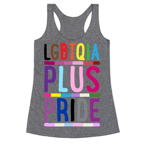 I don't like the terms lgbtq, lgbtqia, glbtq, etc.; LGBTQIA Plus Pride Racerback Tank Tops | LookHUMAN