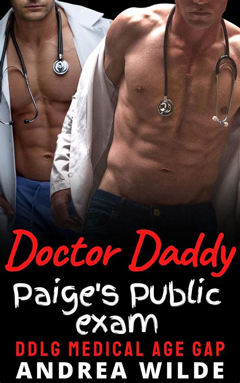 Doctor Daddy Paiges Public Exam Ddlg Medical Age Gap By Andrea Wilde Goodreads