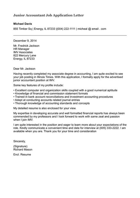 This professionally written accounting cover letter sample is designed specifically for accountants. Junior Accountant Job Application Letter - How to write a Junior Accountant Job Application ...