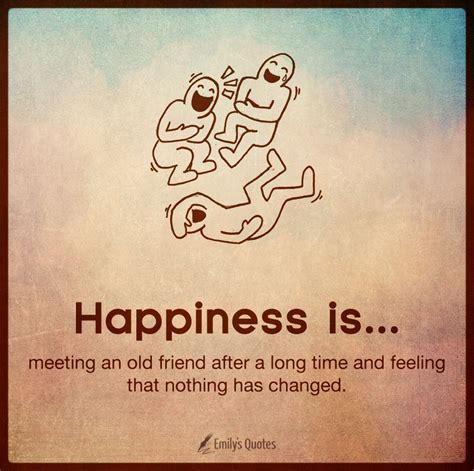 Quotes On Friends Meeting After Long Time 101 Amazing Quotes About