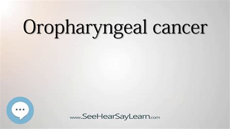Oropharyngeal Cancer Pronounced Cancer Types Seehearsaylearn 🔊 Youtube