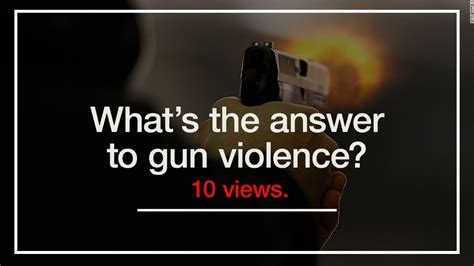 Whats The Answer To Gun Violence 10 Views