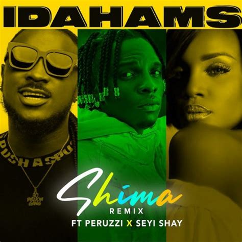Music Idahams Ft Peruzzi Seyi Shay Shima Remix Mp3 Download