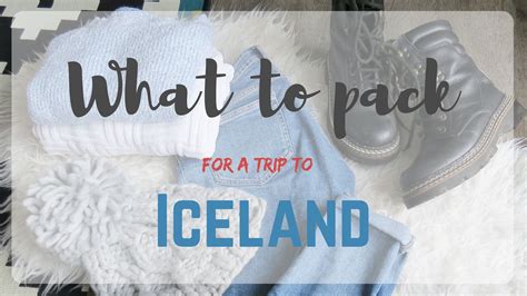 What To Pack For A Trip To Iceland Travel Essentials Owlipop