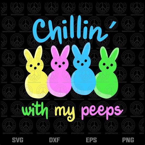 Chillin With My Peeps Svg Easter Peep Easter 2021 Happy Easter Col