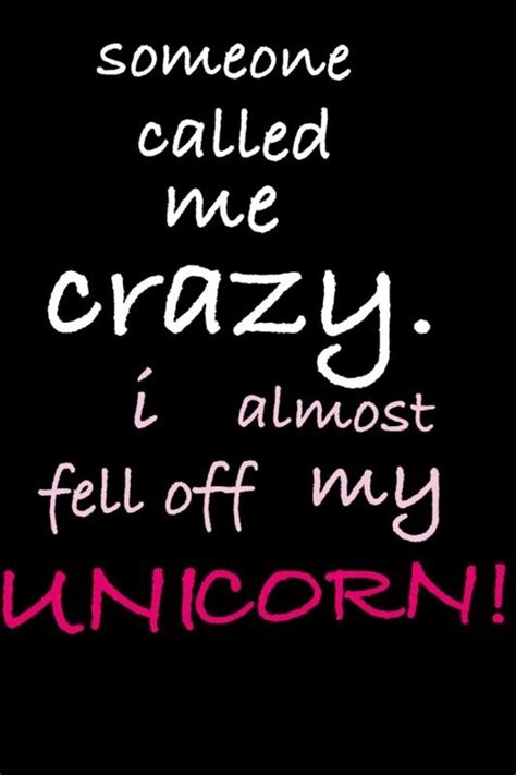 Im Not Crazy Im Unique And Limited Edition Funny Quotes True