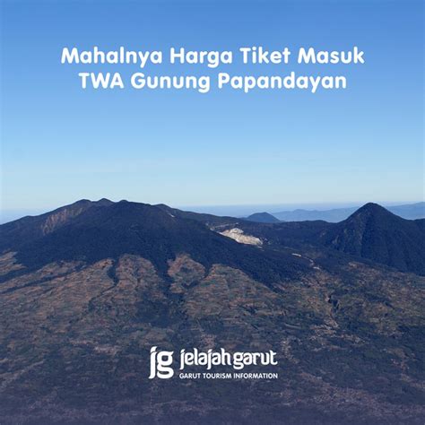 Tempat wisata di tasikmalaya jawa barat 2019 gunung galunggung singaparna pantai ciawi rumah batu air terjun curug dengdeng jabar kab kabupaten desa wilayah kota foto yang ada religi alam terindah keluarga daftar kumpulan info apa saja objek dan sekitarnya paket biro perjalanan hotel lokasi curug. Mahalnya Harga Tiket Masuk Gunung Papandayan - Jelajah Garut