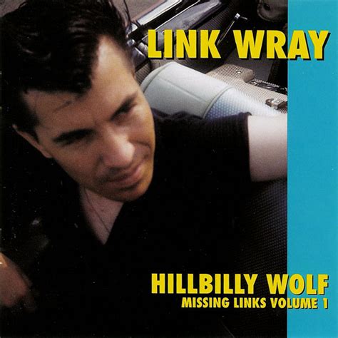 Link Wray Missing Links Volume 1 Hillbilly Wolf 1997 Cd Discogs