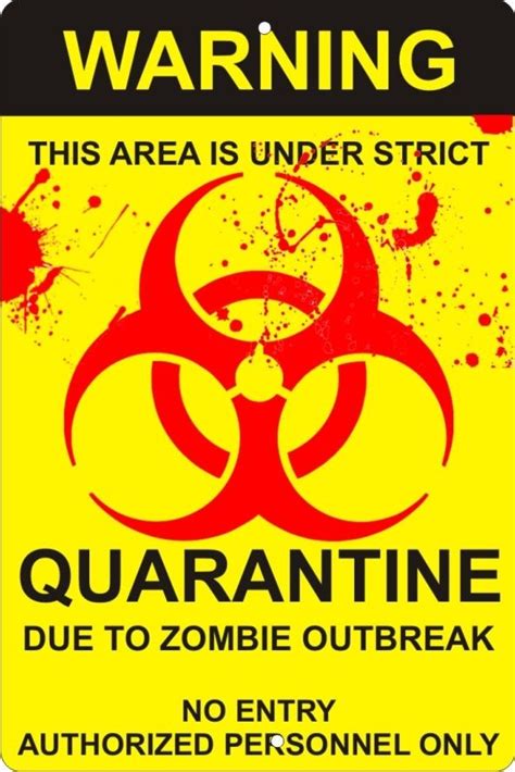 Here are nine ideas to make the day special. Biohazard Zombie outbreak quarantine sign personalized ...