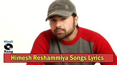 Himesh Reshammiya Songs Lyrics Collection Of Hit Songs