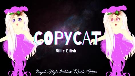 Copycat Billie Eilish Royale High Roblox Music Video Youtube