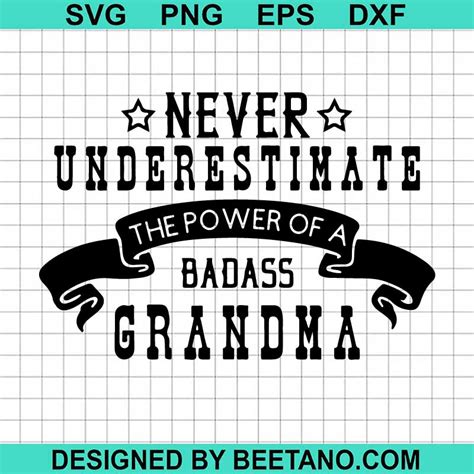 Never Underestimate The Power Of A Badass Grandma SVG Mother S Day SVG