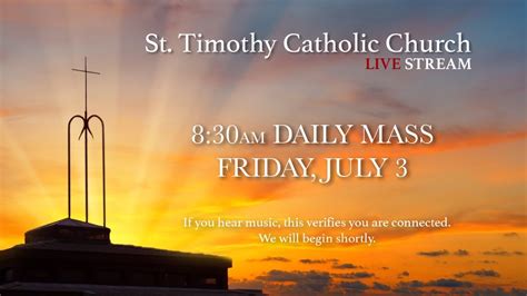 St Timothy Catholic Church Friday July 3 Daily Mass Youtube