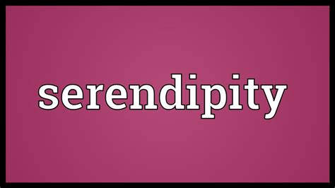 Serendipity Meaning - YouTube