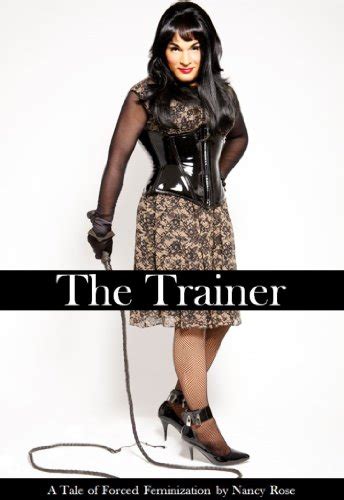 The Trainer A Tale Of Forced Feminization English Edition Ebook