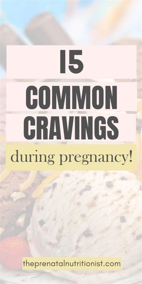 15 Common Food Cravings During Pregnancy The Prenatal Nutritionist