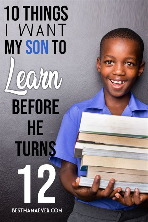 10 Things To Teach Your Son Before 12 Teaching Boys Teaching Kids