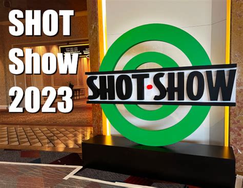 SHOT Show 2023 This Week in Las Vegas By: Editor | Global Ordnance News