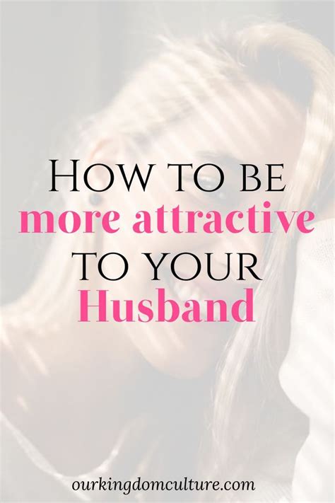 a woman s face with the words how to be more attractive to your husband