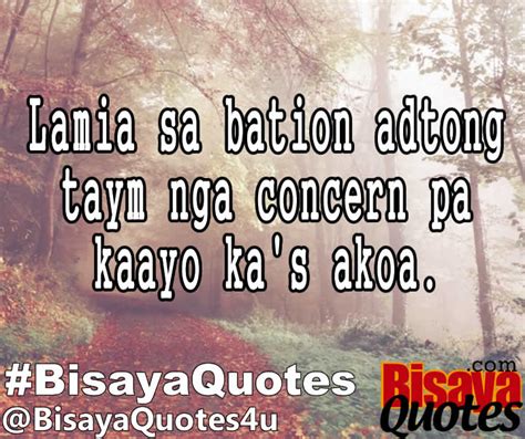 Maybe you would like to learn more about one of these? Quotes about Happiness bisaya (25 quotes)
