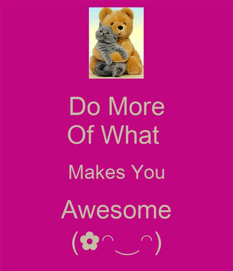 Do More Of What Makes You Awesome ‿ Poster Umsila Keep Calm O Matic