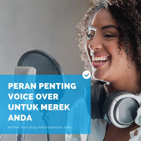 Peran Penting Voice Over untuk Merk Anda | Indovoiceover
