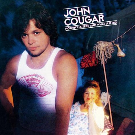 John Cougar Nothin Matters And What If It Did 1980 Vinyl Discogs