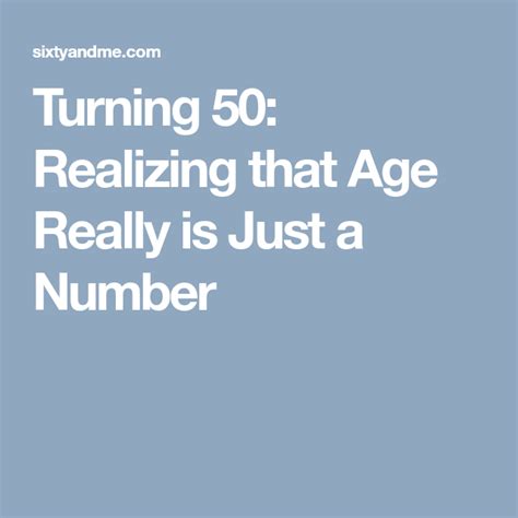 Turning 50 Realizing That Age Really Is Just A Number Sixty And Me