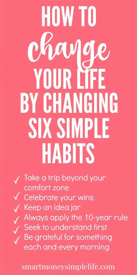 How To Change Your Life By Changing 6 Simple Habits