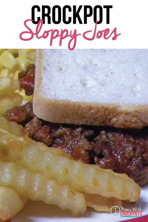 Slow Cooked Sloppy Joes Moms With Crockpots