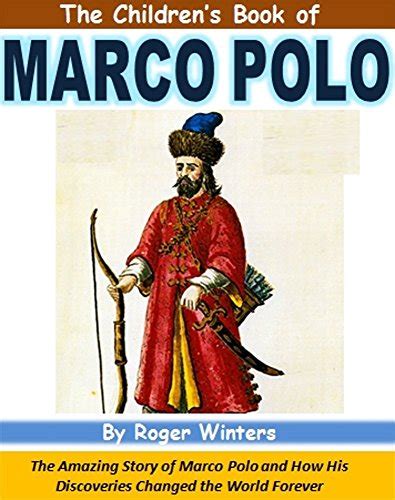 Amazon The Childrens Book Of Marco Polo The Amazing Story Of Marco