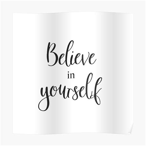 Believe In Yourself Poster For Sale By Eevion Redbubble
