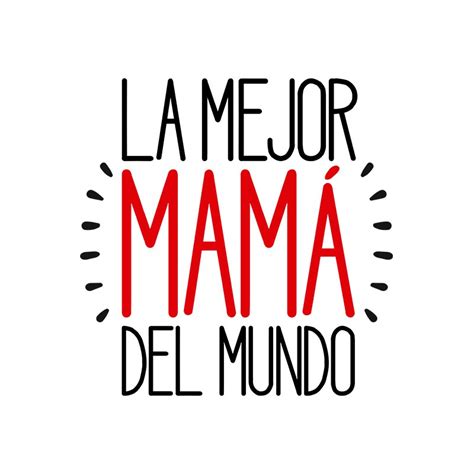 Lista 103 Foto Imagenes Para La Mejor Mama Del Mundo Lleno