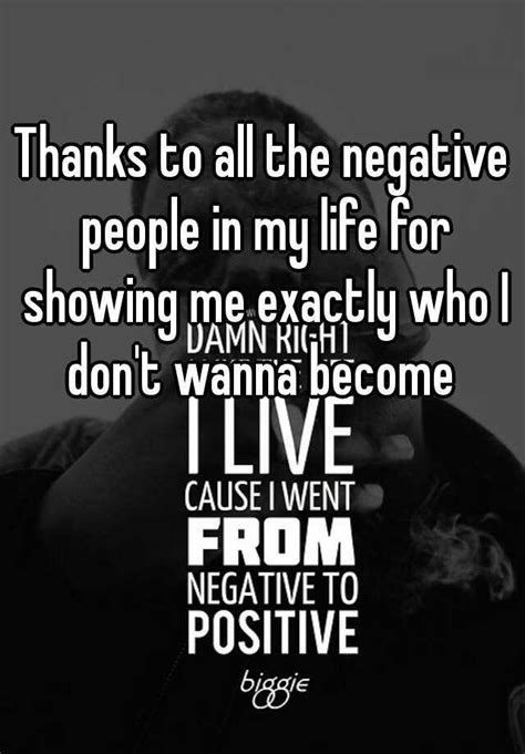 Thanks To All The Negative People In My Life For Showing Me Exactly Who I Don T Wanna Become